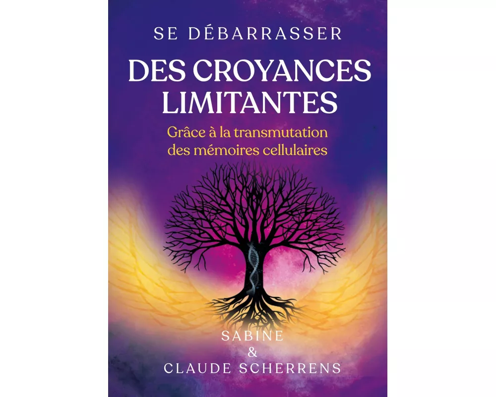 Se débarrasser des croyances limitantes grâce à la transmutation des mémoires cellulaires