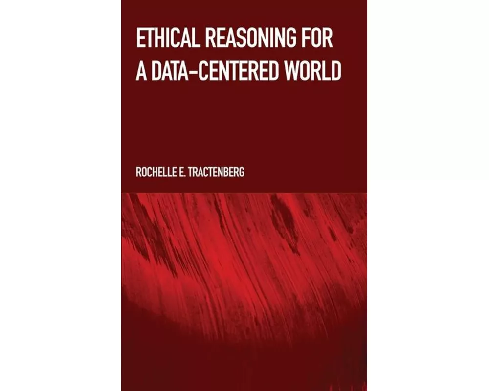 Ethical Reasoning for a Data-Centered World