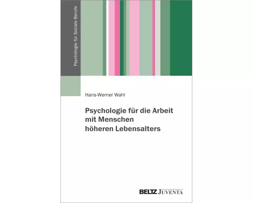 Psychologie für die Arbeit mit Menschen höheren Lebensalters
