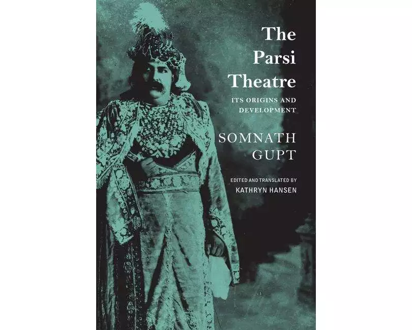 The Parsi Theatre – Its Origins and Development