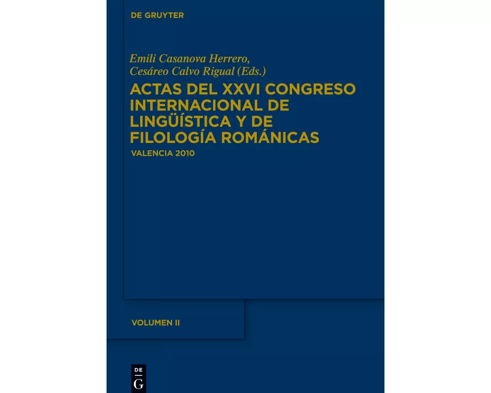 Actas del XXVI Congreso Internacional de Lingüística y de Filología Románicas. Tome II