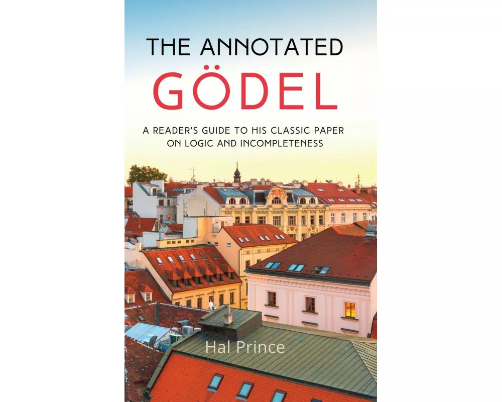 The Annotated Gödel