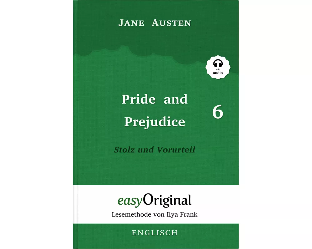 Pride and Prejudice / Stolz und Vorurteil - Teil 6 Softcover (Buch + MP3 Audio-CD) - Lesemethode von Ilya Frank - Zweisprachige Ausgabe Englisch-Deuts