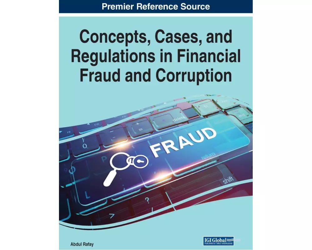 Concepts, Cases, and Regulations in Financial Fraud and Corruption