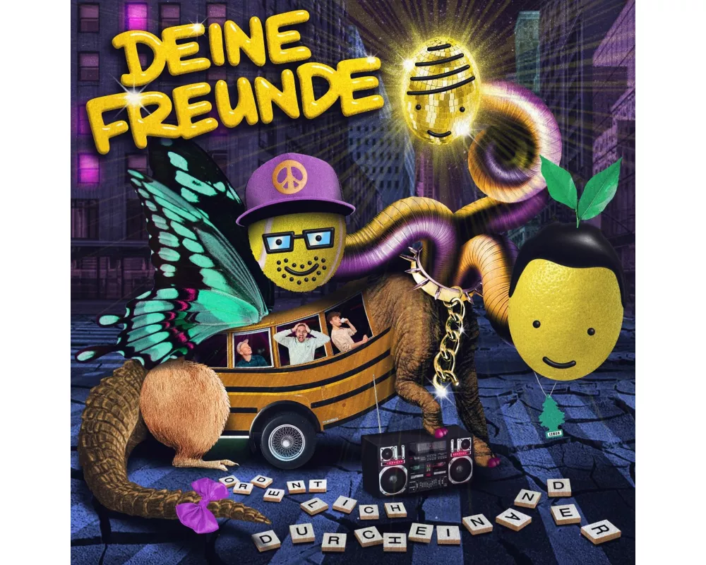 Deine Freunde: ordentlich durcheinander