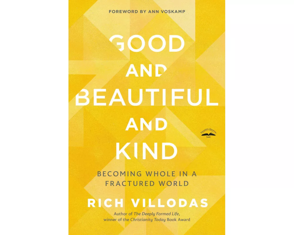 Good and Beautiful and Kind