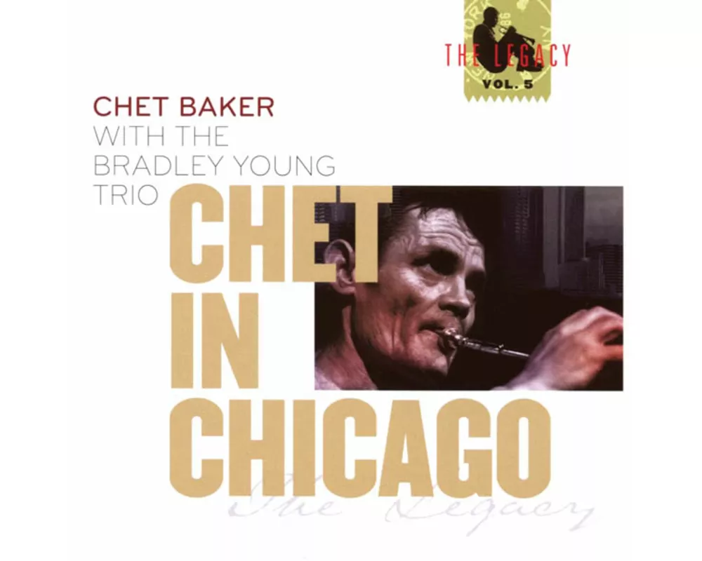 Chet In Chicago (the Legacy Vol.5)