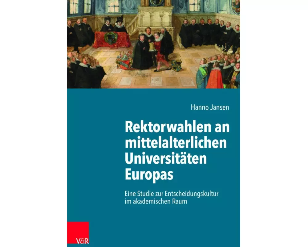 Rektorwahlen an mittelalterlichen Universitäten Europas