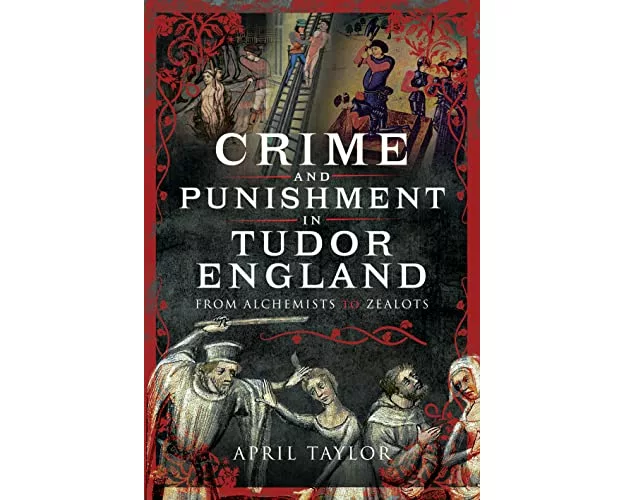 Crime and Punishment in Tudor England