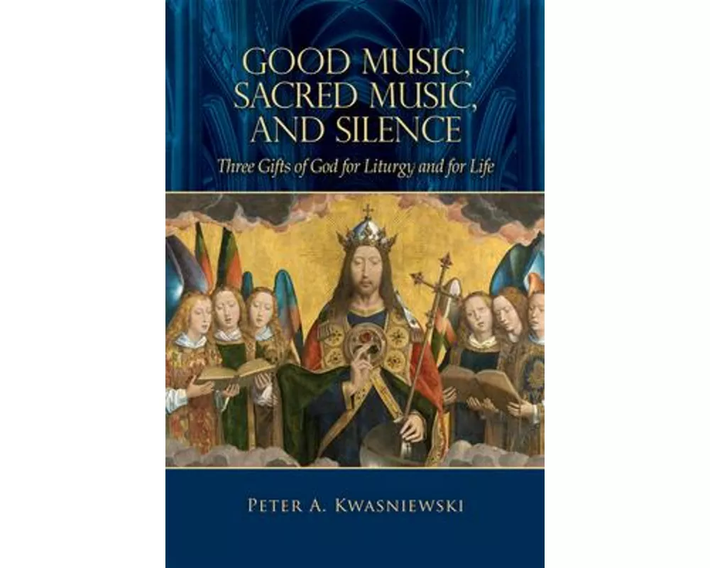 Good Music, Sacred Music, and Silence