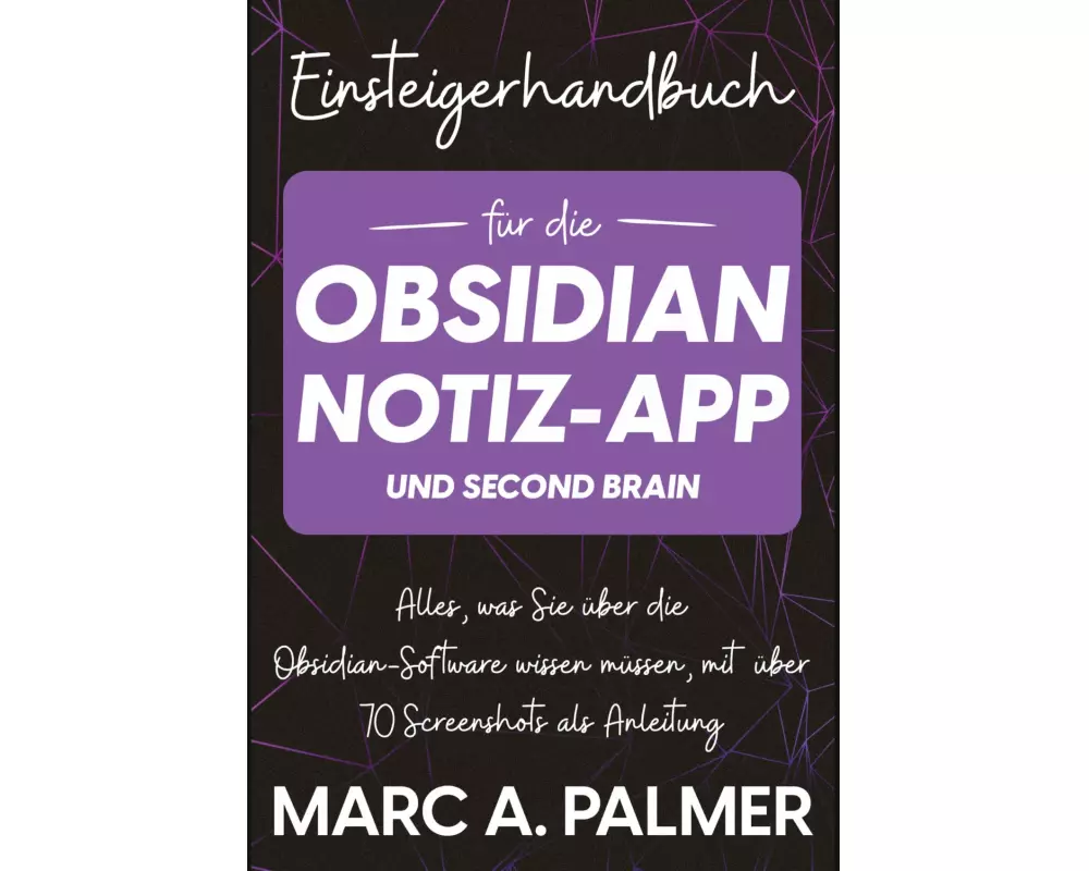 Einsteigerhandbuch für die Obsidian-Notiz-App und Second Brain