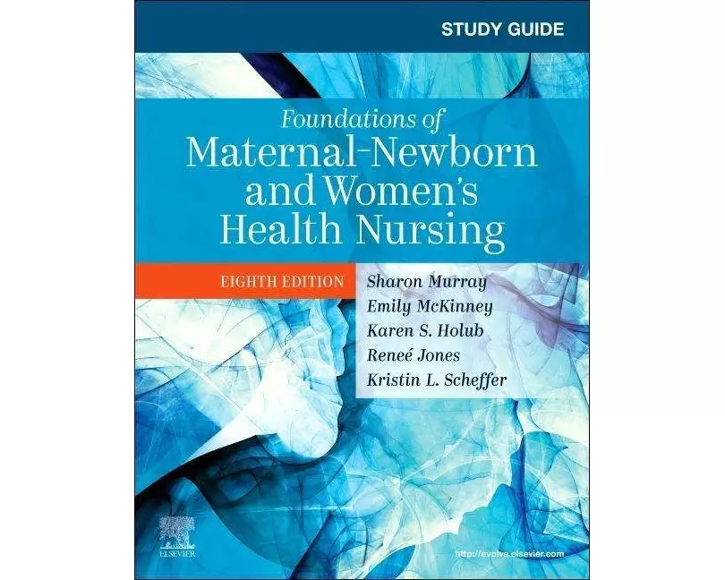 Study Guide for Foundations of Maternal-Newborn and Women's Health Nursing