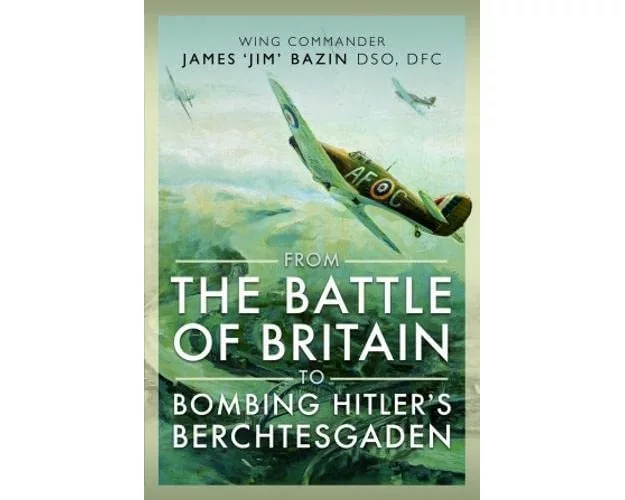 From The Battle of Britain to Bombing Hitler's Berchtesgaden