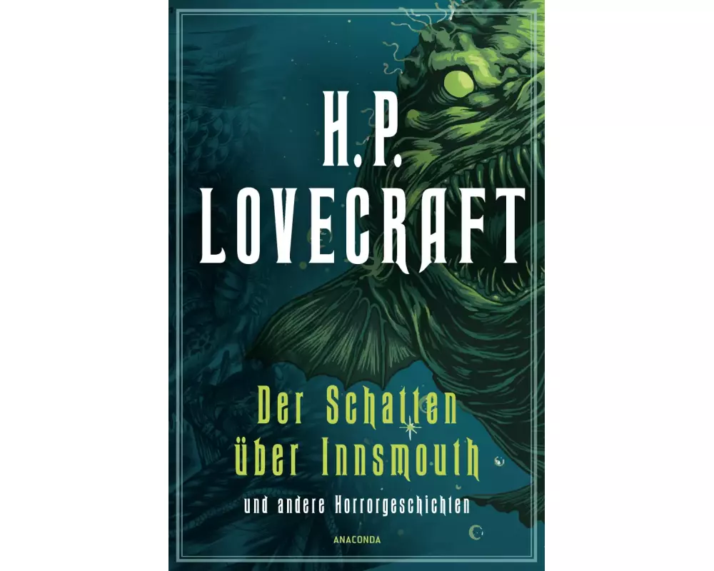 H.P. Lovecraft, Der Schatten über Innsmouth. Horrorgeschichten neu übersetzt von Florian F. Marzin