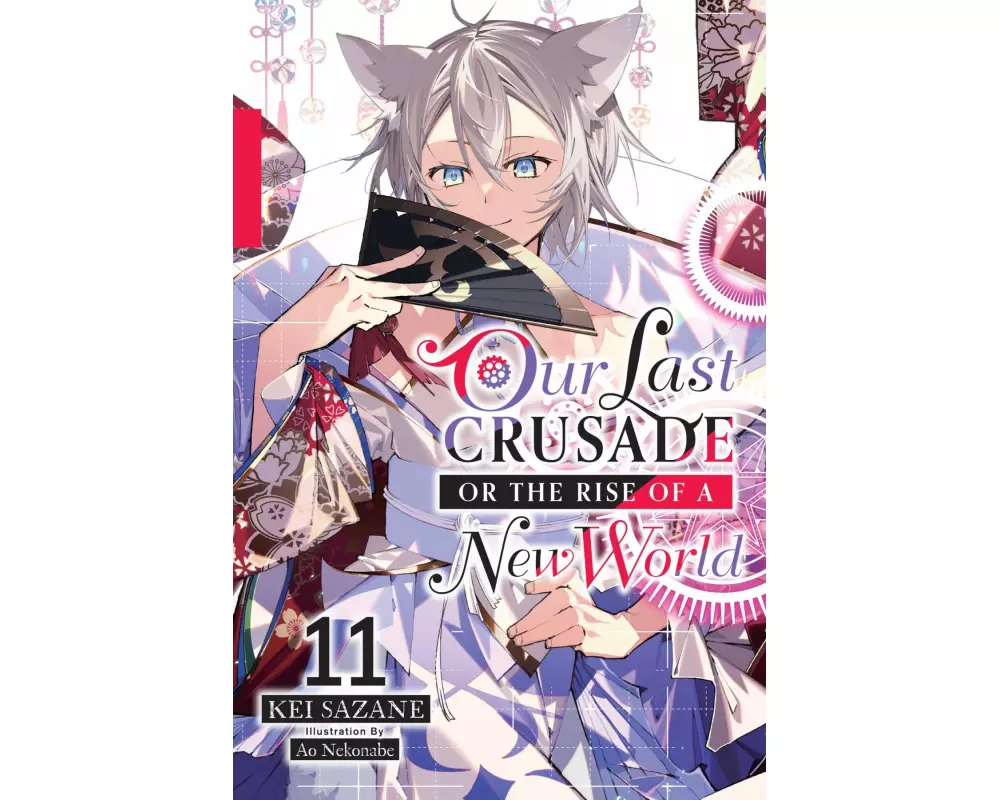Our Last Crusade or the Rise of a New World, Vol. 11 (light novel)
