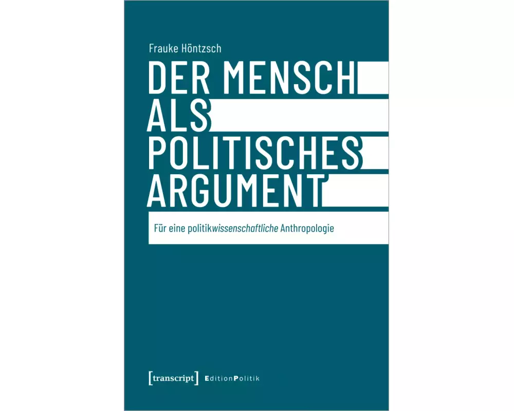 Der Mensch als politisches Argument