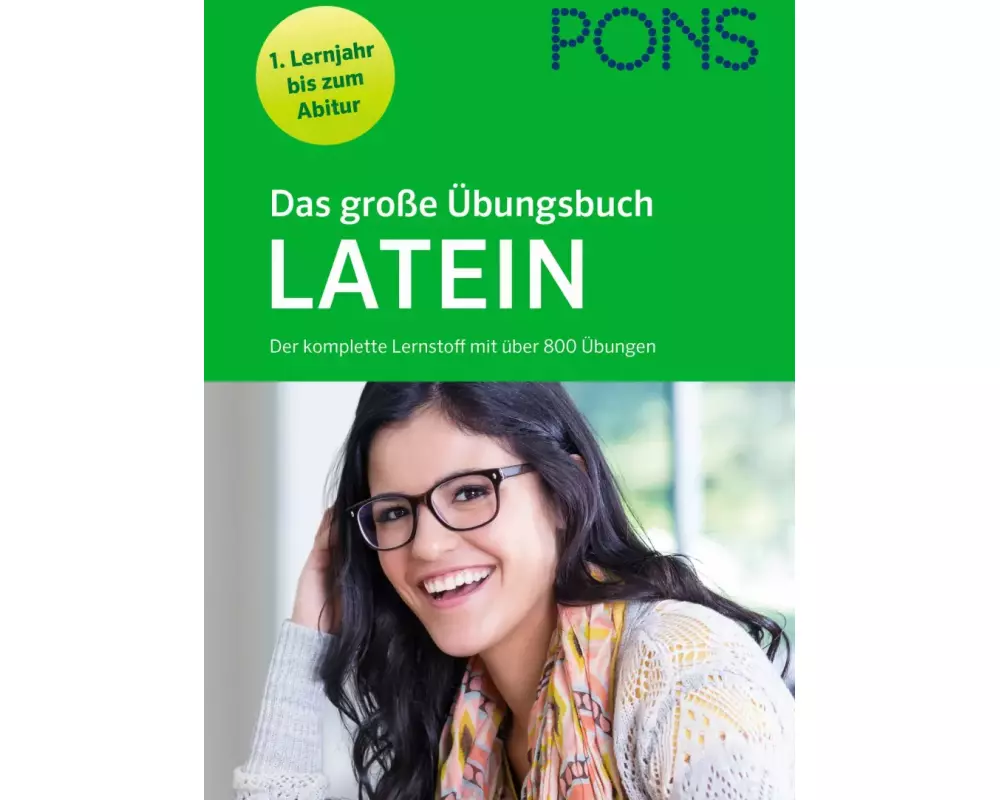 PONS Das große Übungsbuch Latein 1. Lernjahr bis Abitur