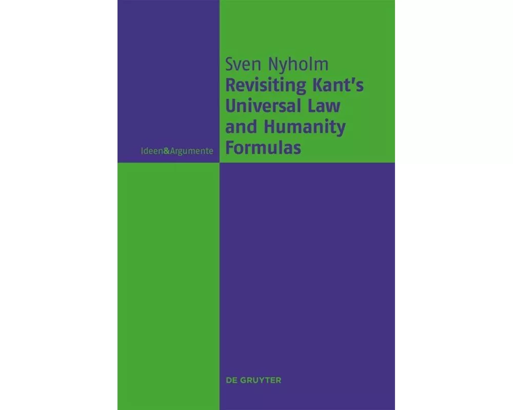 Revisiting Kant's Universal Law and Humanity Formulas