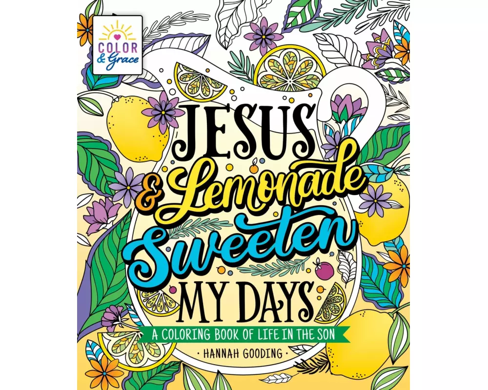 Color & Grace: Jesus & Lemonade Sweeten My Days
