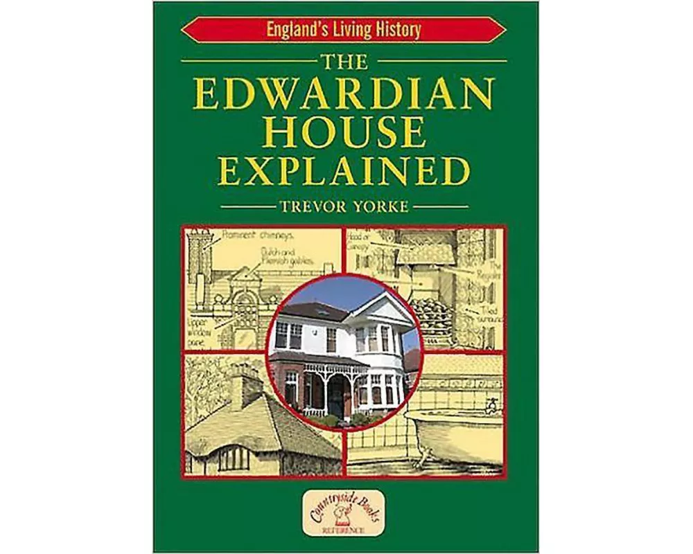 The Edwardian House Explained