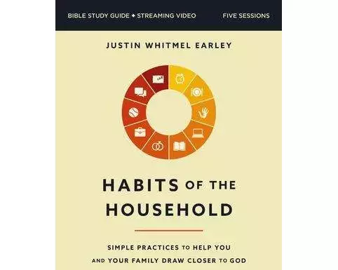 Habits of the Household Bible Study Guide plus Streaming Video