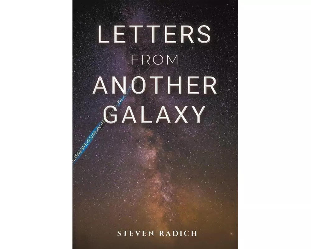 Letters from Another Galaxy