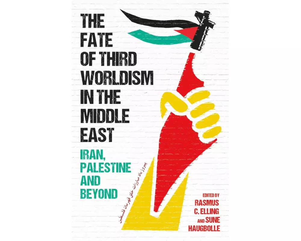 The Fate of Third Worldism in the Middle East