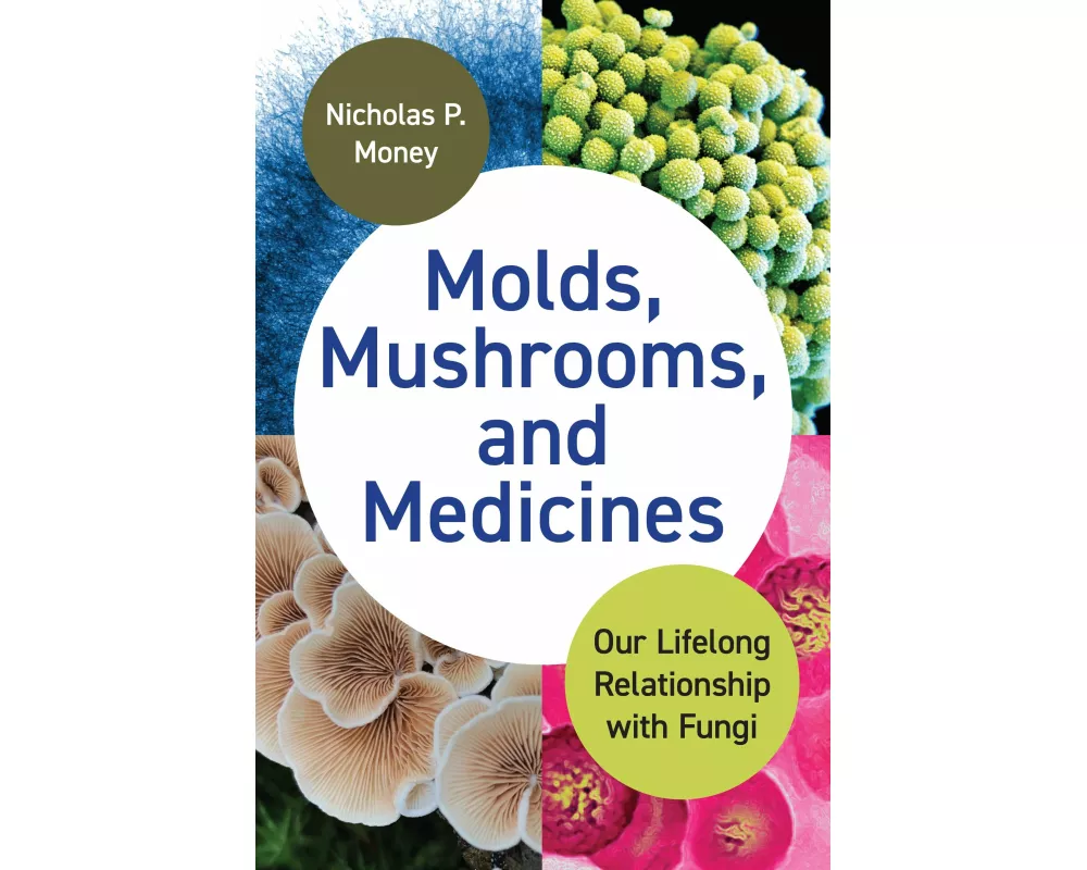 Molds, Mushrooms, and Medicines