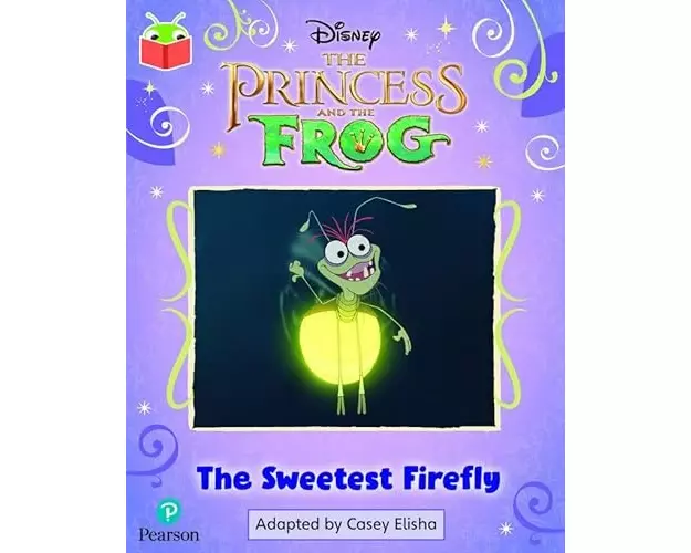 Bug Club Independent Phase 5 Unit 27: Disney The Princess and the Frog: The Sweetest Firefly