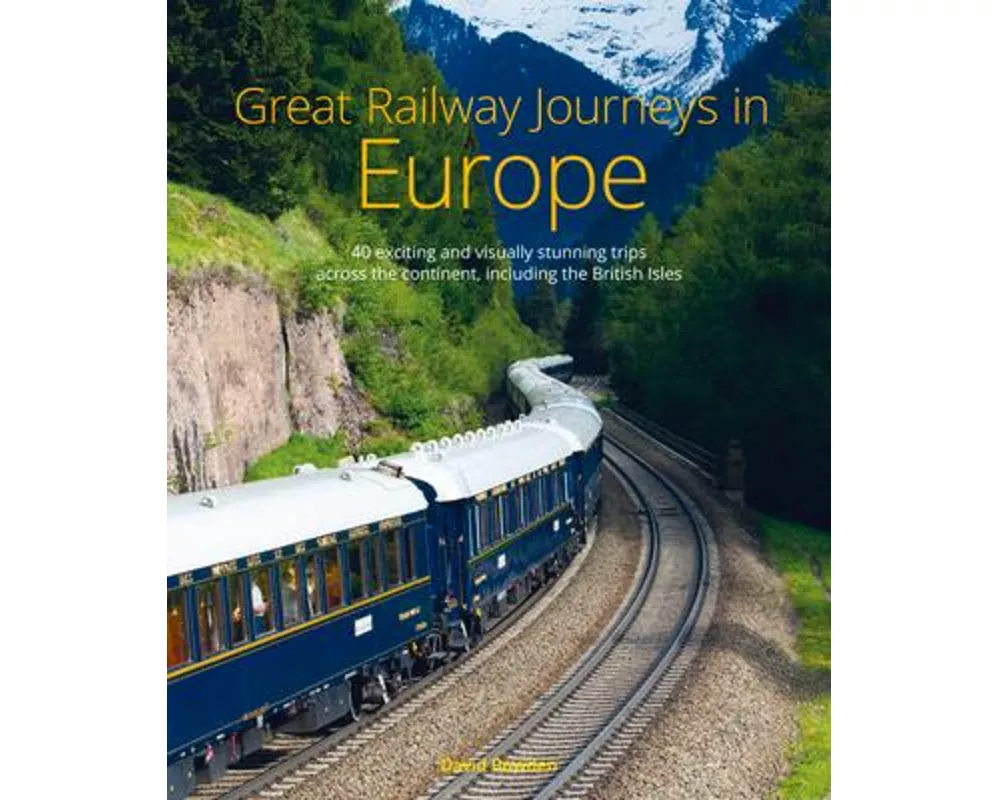 Great Railway Journeys in Europe