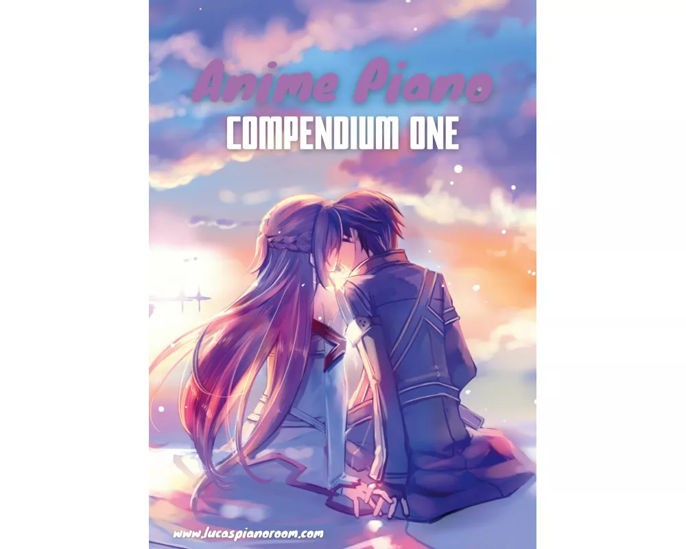 Anime Piano, Compendium One: Easy Anime Piano Sheet Music Book for Beginners and Advanced