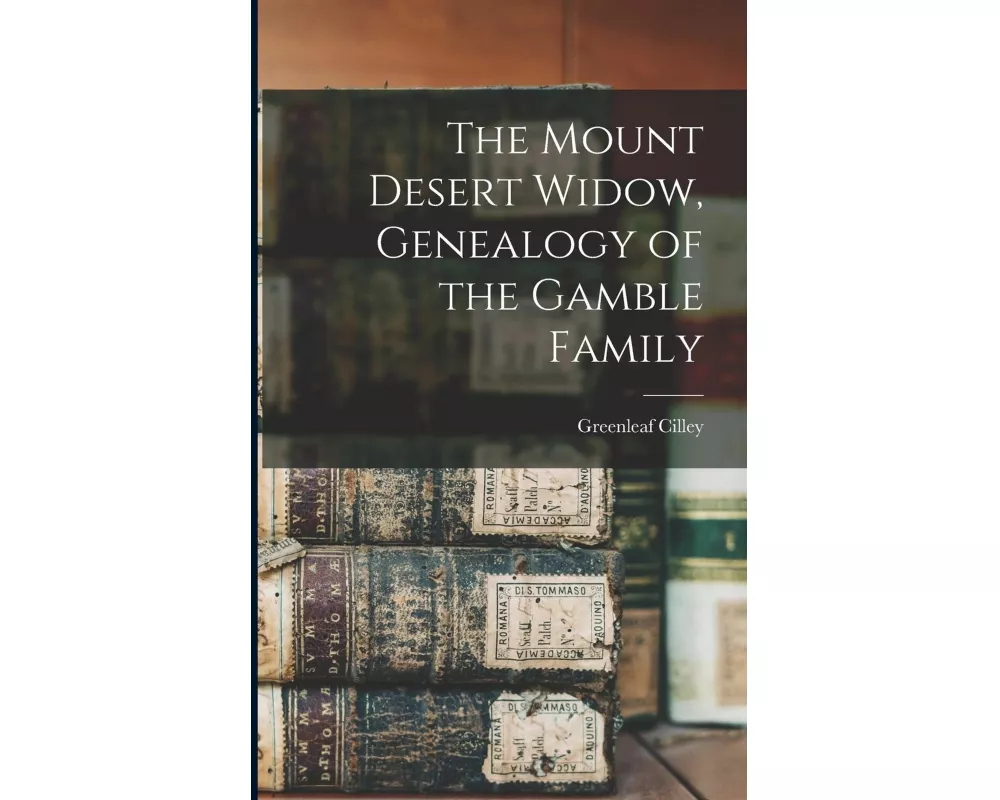 The Mount Desert Widow, Genealogy of the Gamble Family