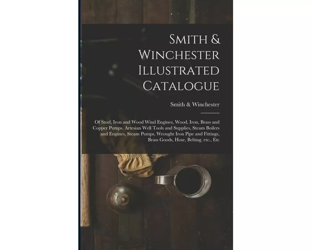 Smith & Winchester Illustrated Catalogue