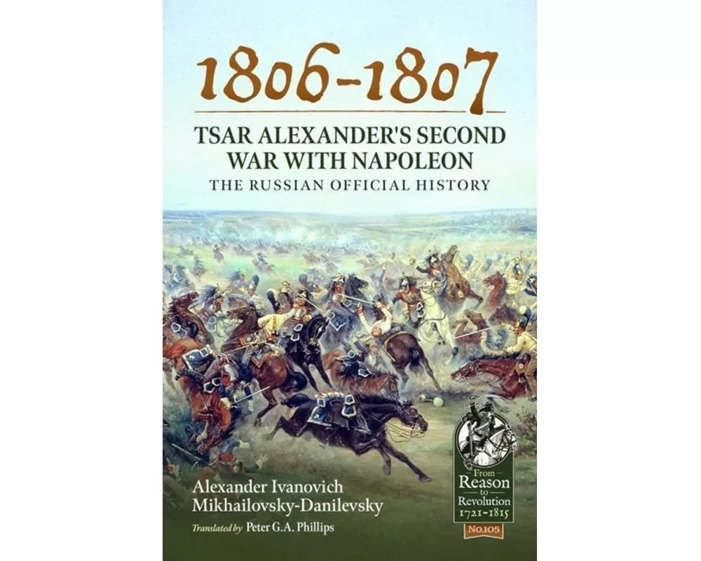 1806-1807 - Tsar Alexander's Second War with Napoleon