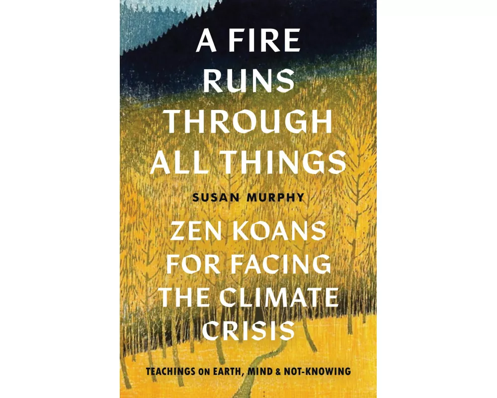 A Fire Runs through All Things