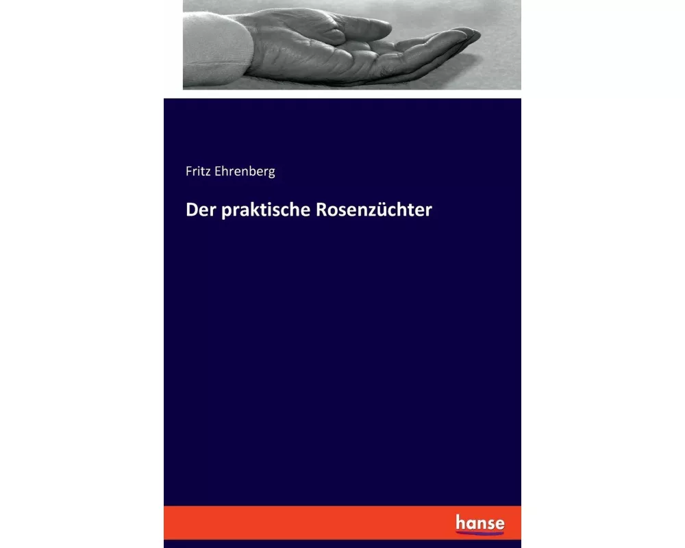 Der praktische Rosenzüchter