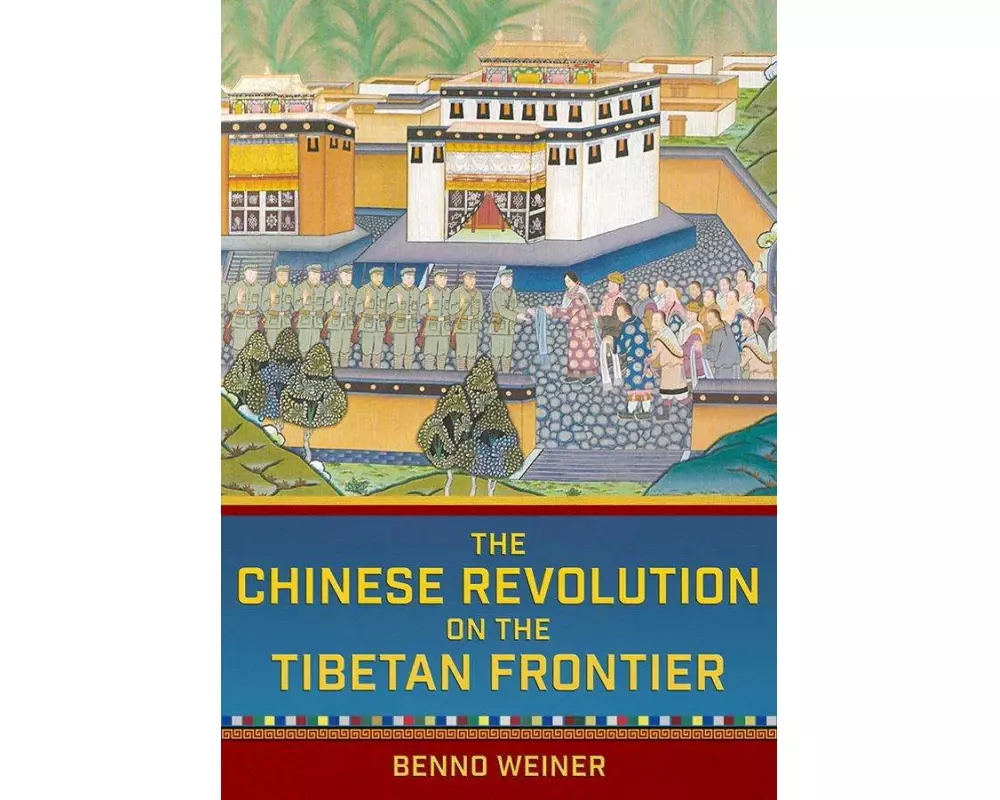 The Chinese Revolution on the Tibetan Frontier