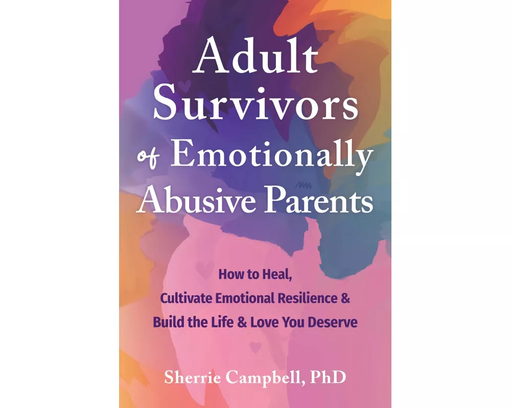 Adult Survivors of Emotionally Abusive Parents