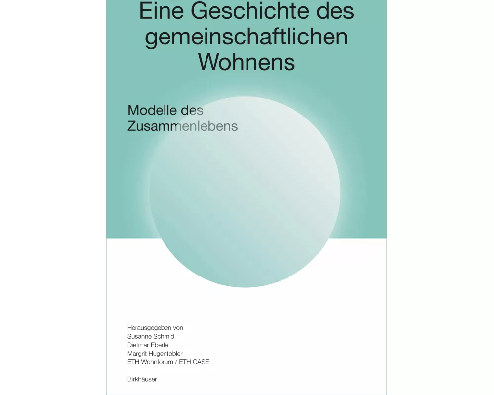 Eine Geschichte des gemeinschaftlichen Wohnens