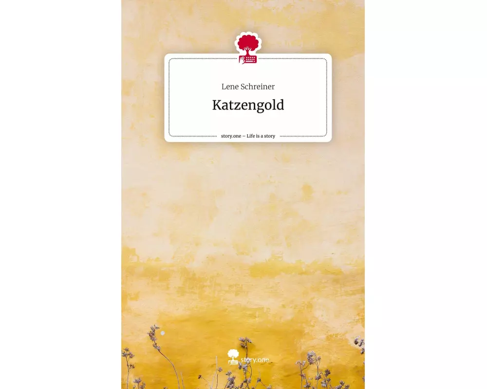Katzengold. Life is a Story - story.one