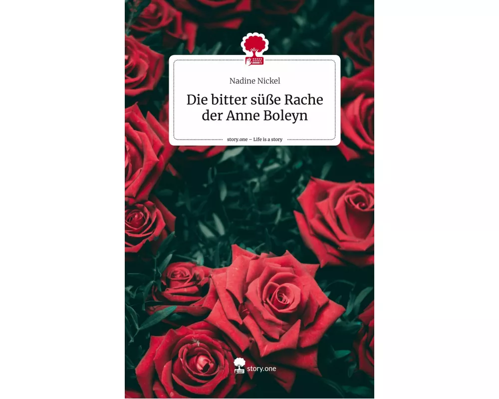 Die bitter süße Rache der Anne Boleyn. Life is a Story - story.one