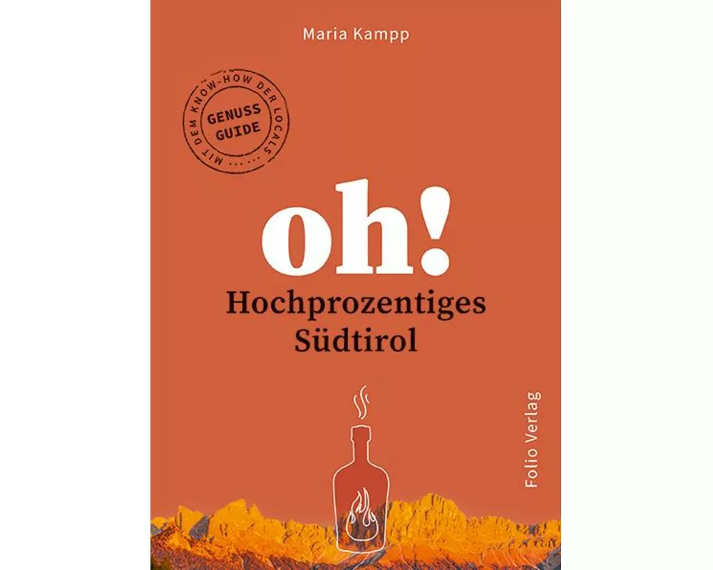 Oh! Hochprozentiges Südtirol