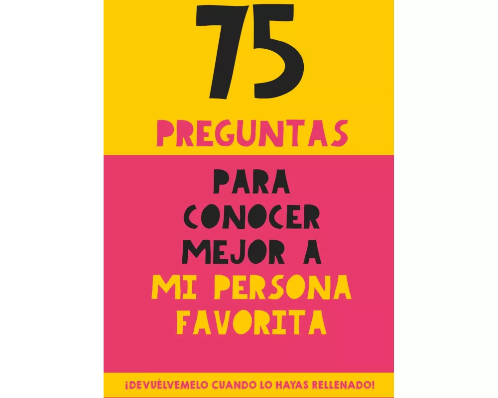 75 preguntas para conocer mejor a mi persona favorita