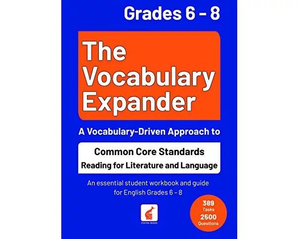 The Vocabulary Expander: Common Core Standards Reading for Literature and Language Grades 6 - 8
