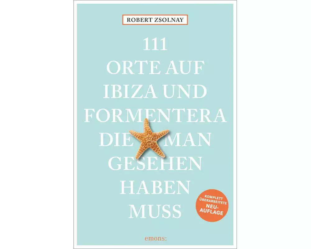 111 Orte auf Ibiza und Formentera, die man gesehen haben muss