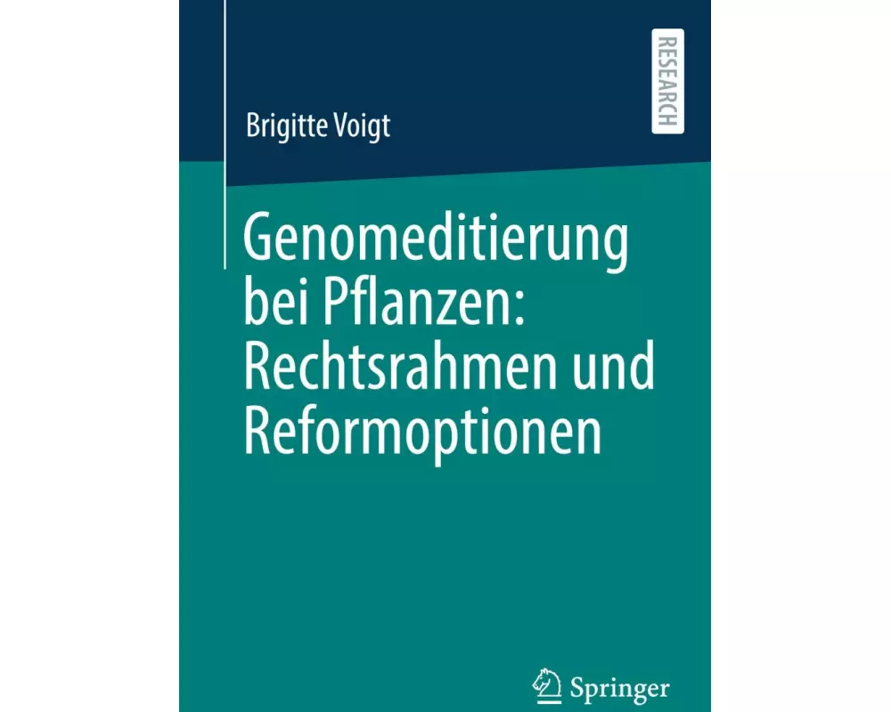 Genomeditierung bei Pflanzen: Rechtsrahmen und Reformoptionen
