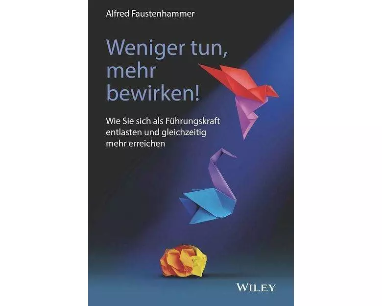 Weniger tun, mehr bewirken!