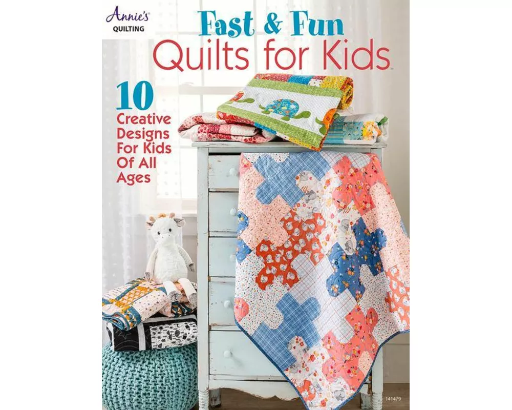Fast & Fun Quilts for Kids