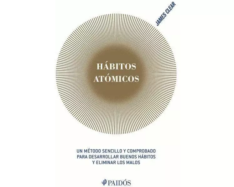 Hábitos Atómicos: Cambios Pequeños, Resultados Extraordinarios / Atomic Habits