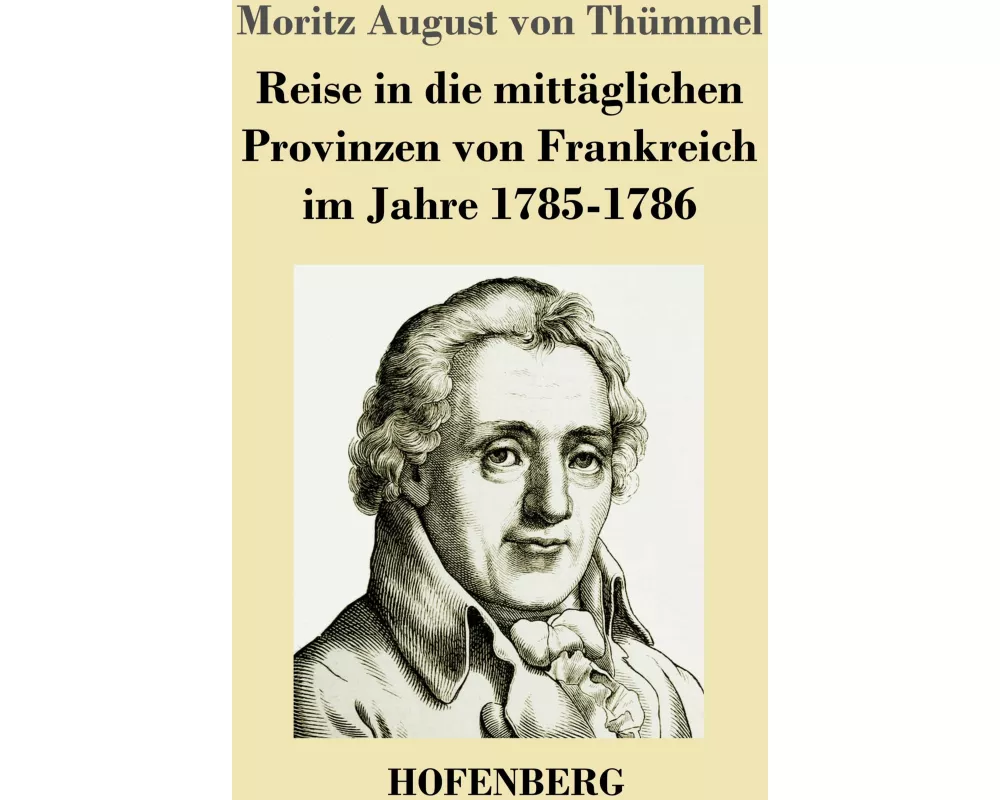 Reise in die mittäglichen Provinzen von Frankreich im Jahre 1785-1786